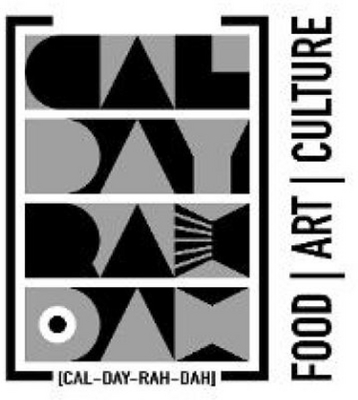 [CAL-DAY-RAH-DAH] FOOD|ART|CULTURE