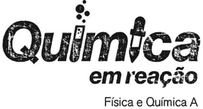 QUÍMICA EM REAÇÃO FÍSICA E QUÍMICA A