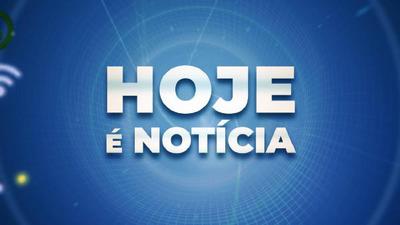 HOJE É NOTÍCIA