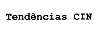 TENDÊNCIAS CIN