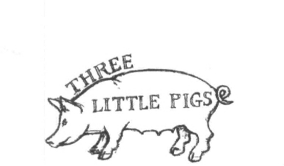 THREE LITTLE PIGS
