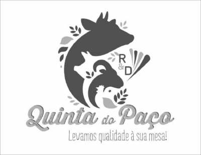 QUINTA DO PAÇO LEVAMOS QUALIDADE À SUA MESA! R&D