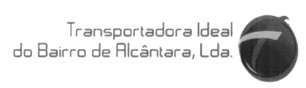 TRANSPORTADORA IDEAL DO BAIRRO DE ALCÂNTARA, LDA