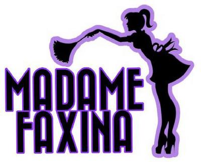 MADAME FAXINA