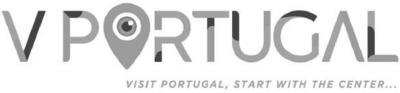 V PORTUGAL - VISIT PORTUGAL, START WITH THE CENTER
