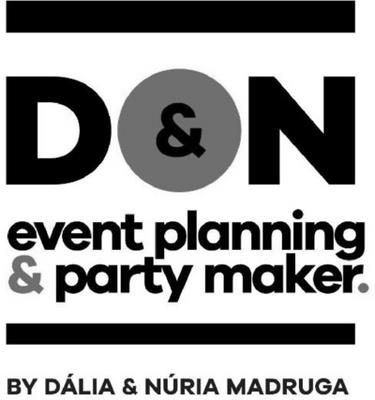 D&N EVENT PLANNING & PARTY MAKER BY DÁLIA & NÚRIA MADRUGA