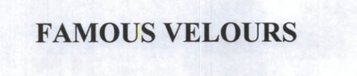 FAMOUS VELOURS