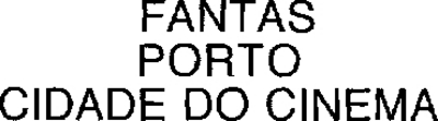 FANTAS PORTO CIDADE DO CINEMA