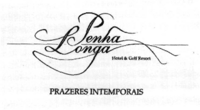 PENHA LONGA HOTEL & GOLF RESORT
PRAZERES INTEMPORAIS
