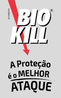 BIOKILL A PROTEÇÃO É O MELHOR ATAQUE