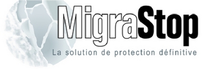 MIGRASTOP- LA SOLUTION DE PROTECTION DEFINITIVE