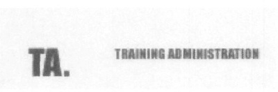 TA. TRAINING ADMINISTRATION