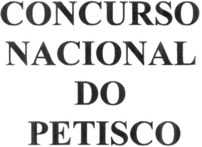 CONCURSO NACIONAL DO PETISCO