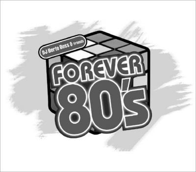 FOREVER 80'S DJ BERTO BOSS & FRIENDS
