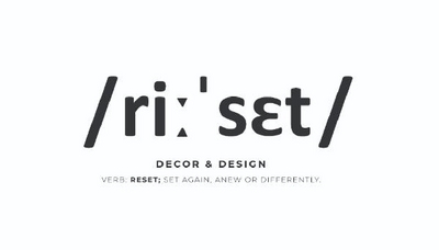 / RI SET / DECOR & DESIGN VERB: RESET; SET AGAIN, ANEW OR DIFFERENTLY