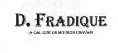 D. FRADIQUE A CAL QUE OS MOUROS USAVAM