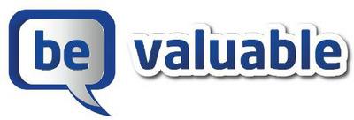 BE VALUABLE
