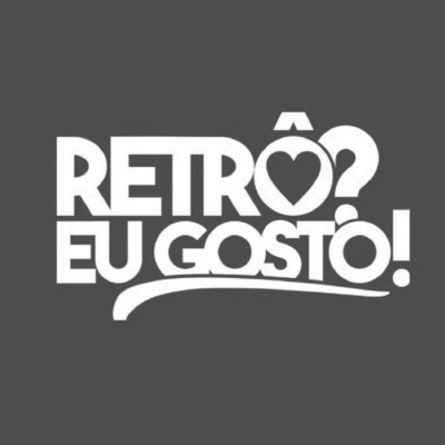 RETRÔ? EU GOSTO!