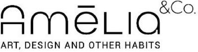 AMÉLIA & CO. ART, DESIGN AND OTHER HABITS