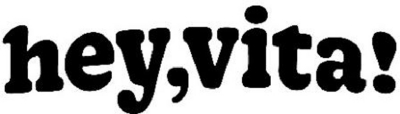 HEY, VITA!