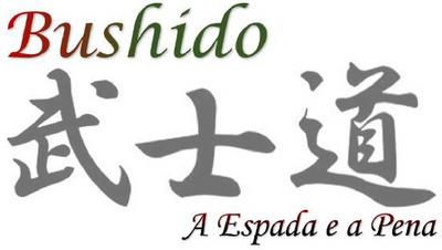 BUSHIDO, A ESPADA E A PENA