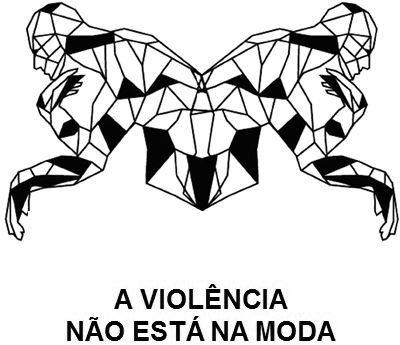 A VIOLÊNCIA NÃO ESTÁ NA MODA