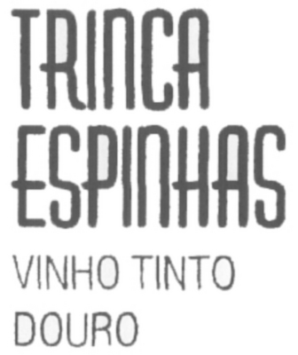 TRINCA ESPINHAS 
VINHO TINTO DOURO