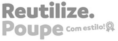 REUTILIZE POUPE COM ESTILO