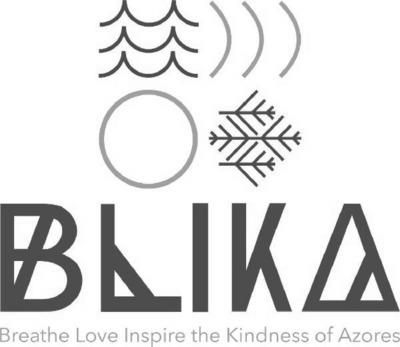 BLIKA BREATHE LOVE INSPIRE THE KINDNESS OF AZORES