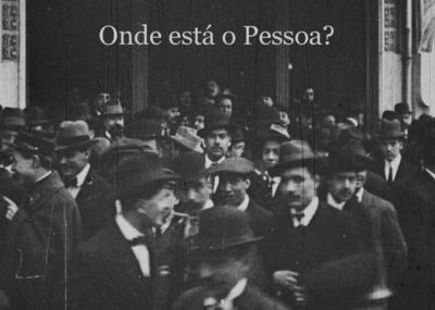 ONDE ESTÁ O PESSOA?