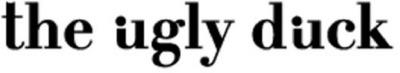 THE UGLY DUCK