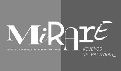 FESTIVAL LITERÁRIO MIRANDA DO CORVO MIRARE VIVEMOS DE PALAVRAS