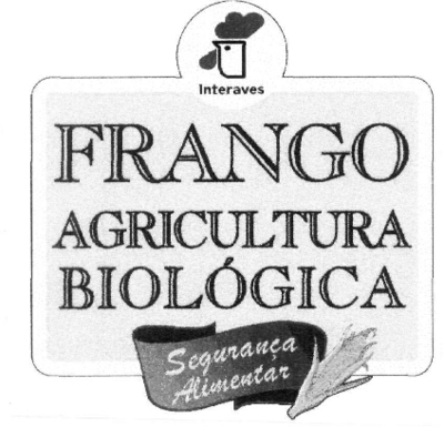 INTERAVES FRANGO AGRICULTURA BIOLÓGICA SEGURANÇA ALIMENTAR