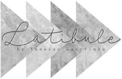 LATIBULE BY VANESSA GUERRINHA