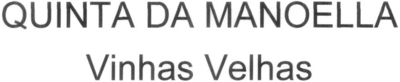 QUINTA DA MANOELLA VINHAS VELHAS
