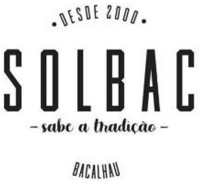 SOLBAC - SABE A TRADIÇÃO -  BACALHAU - DESDE 2000