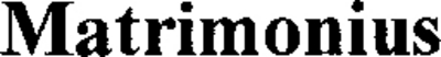 MATRIMONIUS