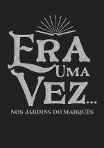 ERA UMA VEZ NOS JARDINS DO MARQUÊS