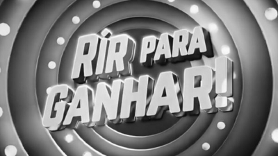 RIR PARA GANHAR!