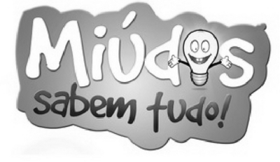 MIÚDOS SABEM TUDO