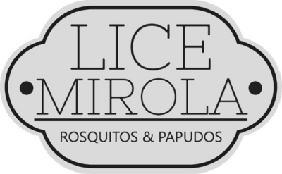 LICE MIROLA; ROSQUITOS & PAPUDOS