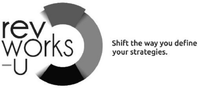 REVWORKS-U SHIFT THE WAY YOU DEFINE YOUR STRATEGIES