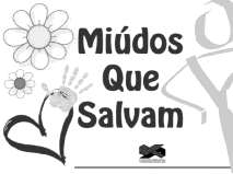 MIÚDOS QUE SALVAM