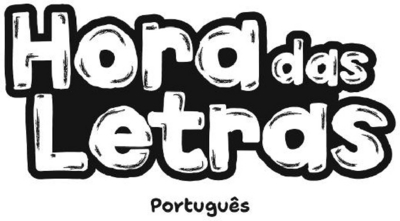HORA DAS LETRAS - PORTUGUÊS