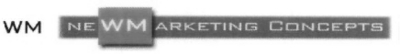 WM NEW MARKETING CONCEPTS