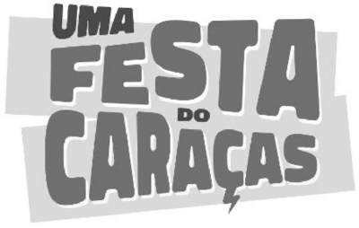 UMA FESTA DO CARAÇAS