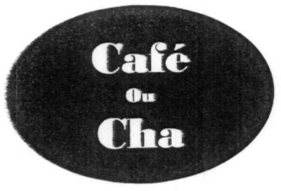 CAFÉ OU CHA
