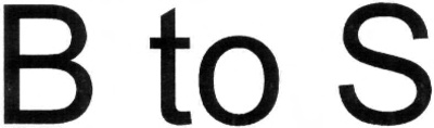 B TO S