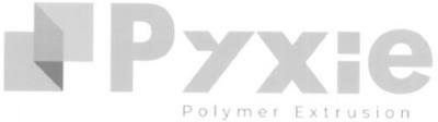 PYXIE POLYMER EXTRUSION