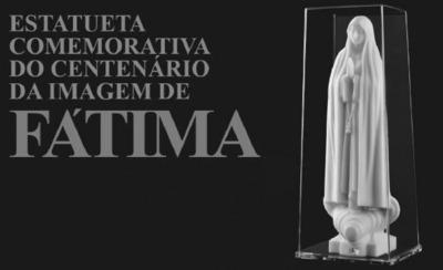 ESTATUETA COMEMORATIVA DO CENTENÁRIO DA IMAGEM DE FÁTIMA